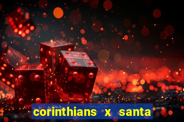 corinthians x santa cruz ao vivo hd